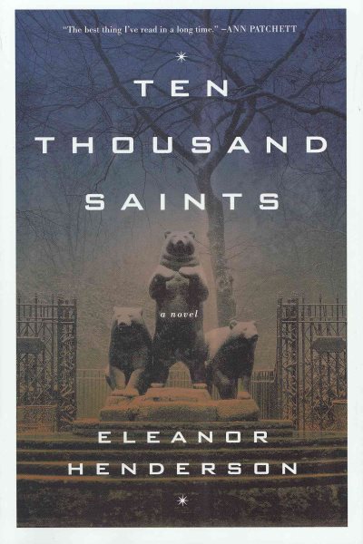 Ten Thousand Saints by Eleanor Henderson