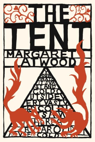 The Tent by Margaret Atwood