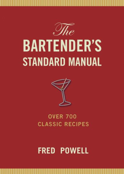 The Bartender's Standard Manual by Fred Powell
