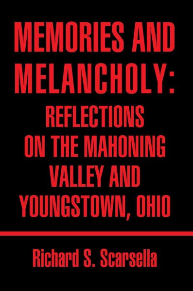 Memories and Melancholy: Reflections on the Mahoning Valley and Youngstown, Ohio