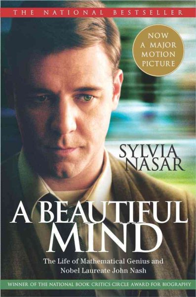 A Beautiful mind : the life of mathematical genius and Nobel Laureate John Nash / Sylvia Nasar