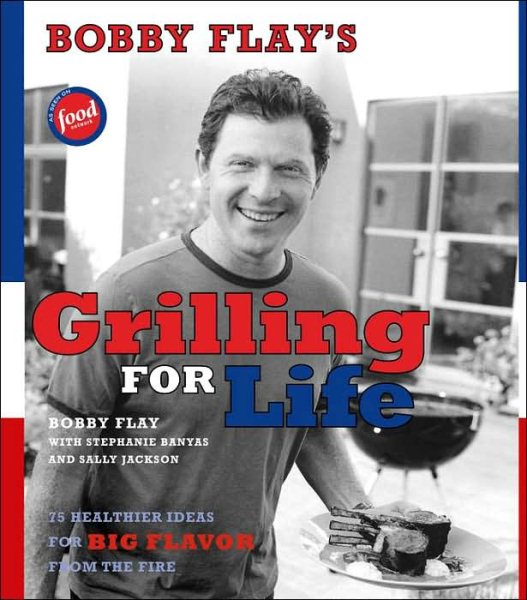 Bobby Flay's Grilling for Life
