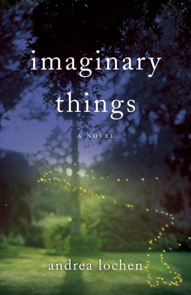 Imaginary Things by Andrea Lochen