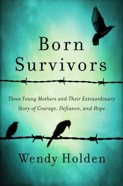 Born Survivors by Wendy Holden