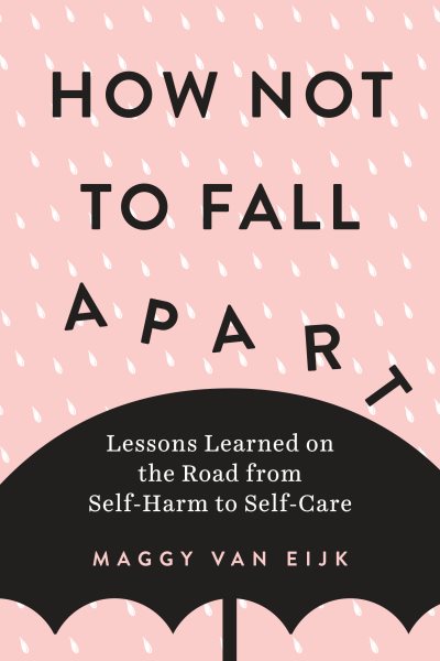 How Not To Fall Apart by Maggy Van Eijk