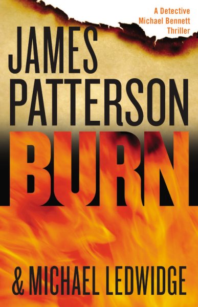 Burn by James Patterson and Michael Ledwidge