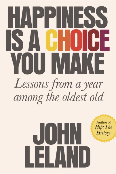 Happiness Is A Choice You Make by John Leland