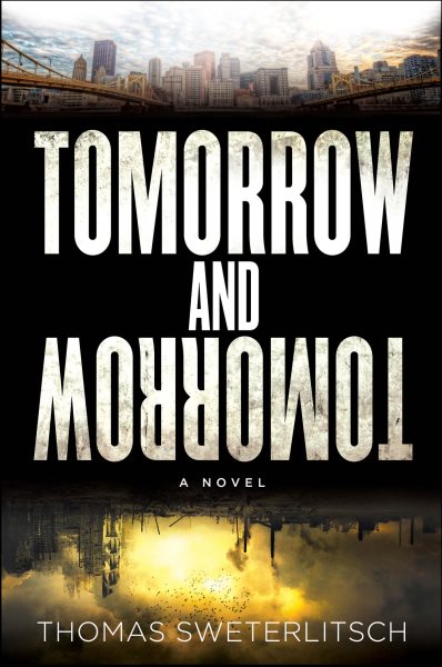 Tomorrow and Tomorrow by Thomas Sweterlitsch