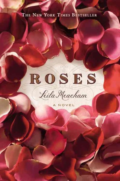 Roses by Leila Meacham