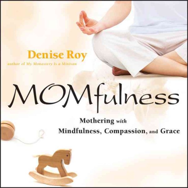  Momfulness by Denise Roy