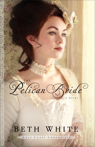  The Pelican Bride by Beth White