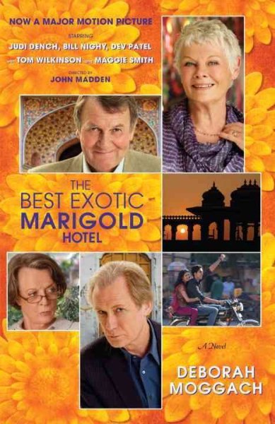 The Best Exotic Marigold Hotel by Deborah Moggach The Best Exotic Marigold Hotel by Deborah Moggach