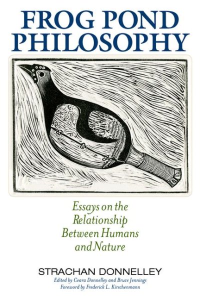 Image of book cover: Frog Pond Philosophy : Essays on the Relationship between Humans and Nature