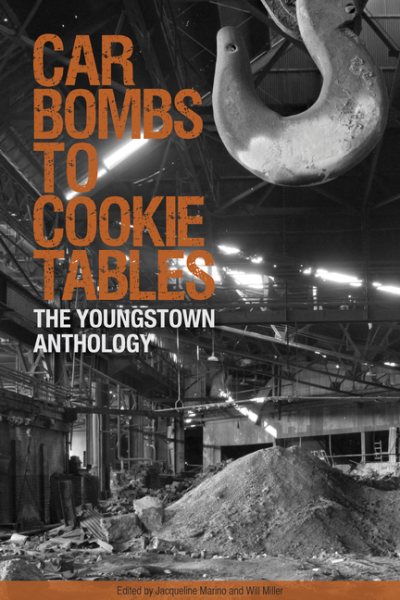 Car Bombs to Cookie Tables: The Youngstown Anthology