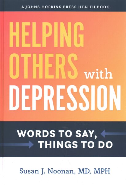 Helping Others With Depression by Susan J. Noonan