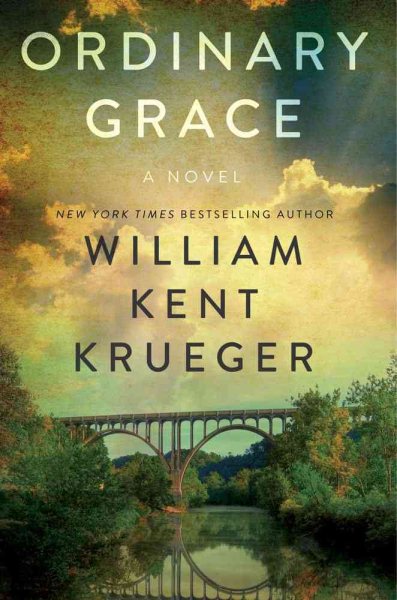 Ordinary Grace by William Kent Kruger