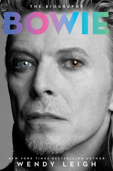 Bowie the Biography by Wendy Leigh