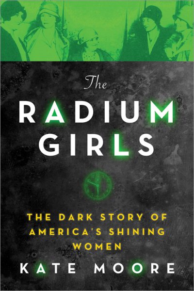 The Radium Girls by Kate Moore