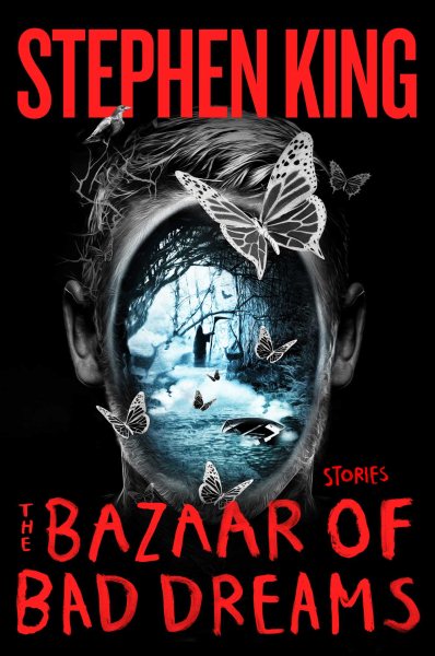 The Bazaar Of Bad Dreams by Stephen King