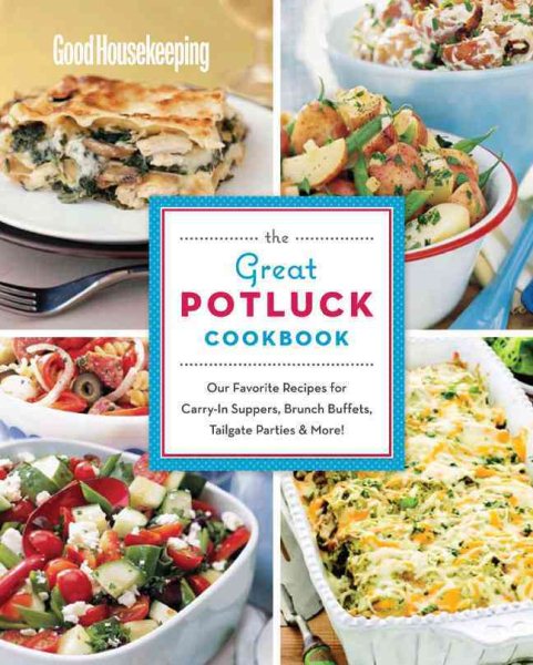 Good housekeeping the great potluck cookbook