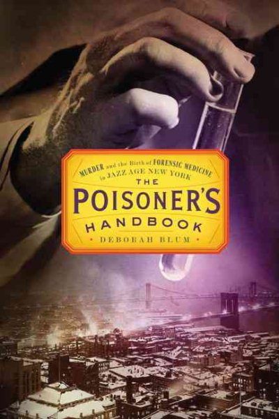 The Poisoner's Handbook by Deborah Blum 