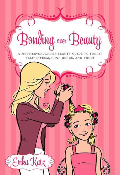  Bonding over Beauty by Erika Katz
