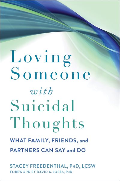Loving Someone With Suicidal Thoughts by Stacey Freedenthal