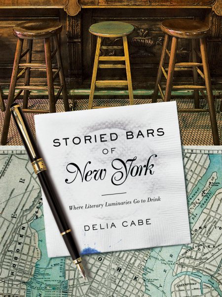 Storied Bars Of New York by Delia Cabe