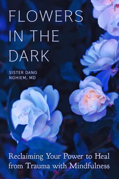 Flowers In The Dark by Sister Dang Nghiem