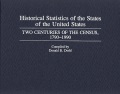Cover: Historical Statistics of the States of the United States: Two Centuries of the Census, 1790-1990